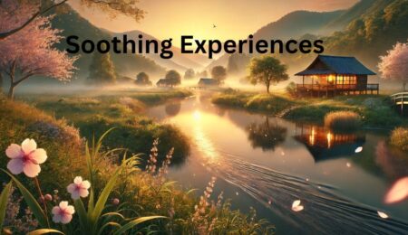 Soothing Experiences: A Pathway to Emotional Healing and Well-being Soothing Experiences: A Pathway to Emotional Healing and Well-being