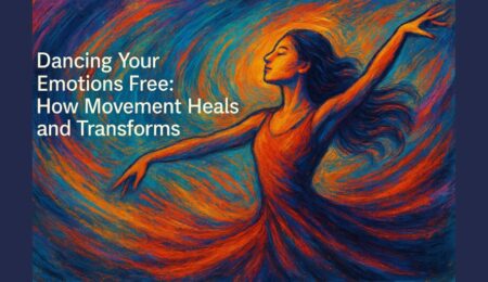 Dancing Your Emotions Free: How Movement Heals and Transforms Dancing Your Emotions Free: How Movement Heals and Transforms