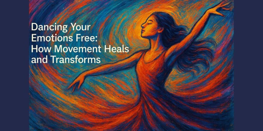 Dancing Your Emotions Free: How Movement Heals and Transforms Dancing Your Emotions Free: How Movement Heals and Transforms