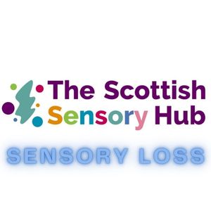Scottish Sensory Hub – Sensory loss