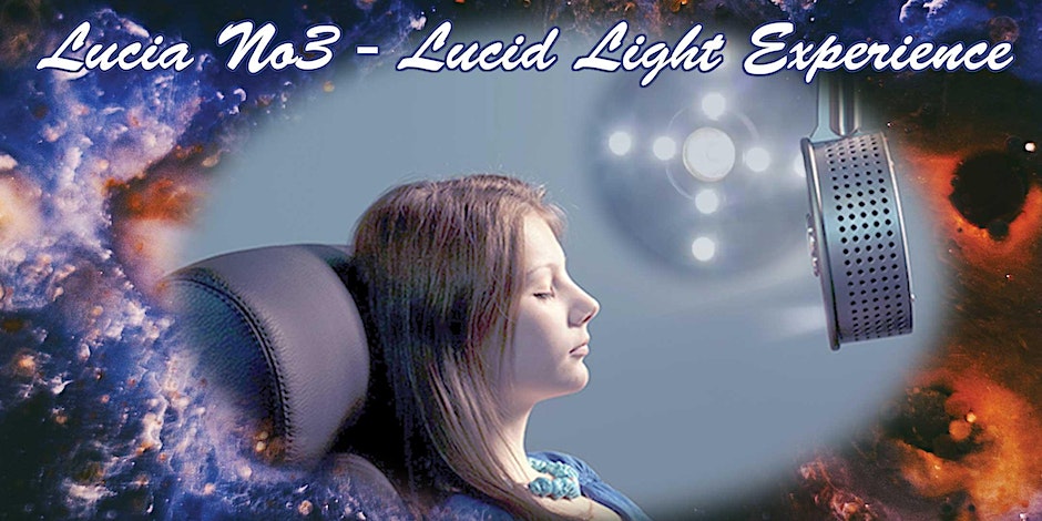 Lucia No3 – Lucid Light Experience