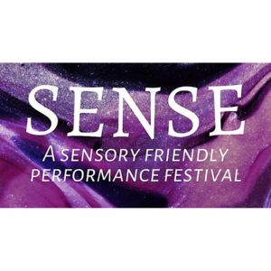 SENSE- a sensory friendly performance festival for neurodivergent adults