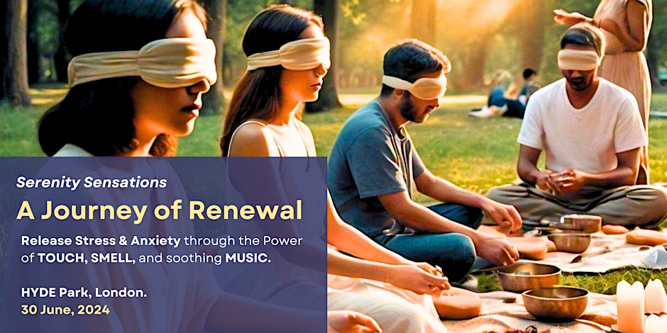 Serenity Sensations – A Journey of Renewal – Sunday, June 30 · 10 – 11:30am